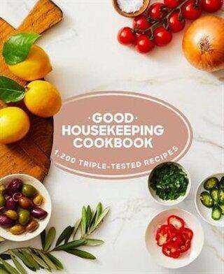 Good Housekeeping Cookbook: 1200 Triple Tested Recipes