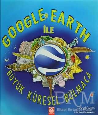 Google Earth ile Büyük Küresel Bulmaca - Altın Kitaplar