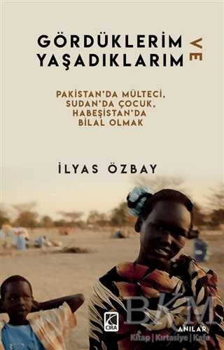 Gördüklerim ve Yaşadıklarım - Çıra Yayınları