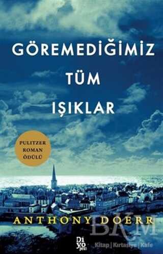 Göremediğimiz Tüm Işıklar - Diyojen Yayıncılık