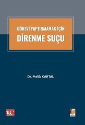 Görevi Yaptırmamak İçin Direnme Suçu - Adalet Yayınevi