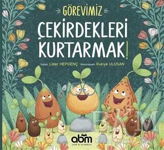 Görevimiz Çekirdekleri Kurtarmak! - Abm Yayınevi