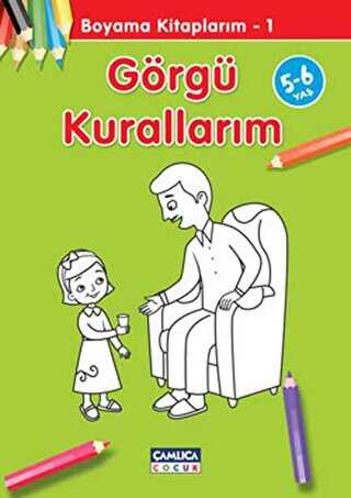 Görgü Kurallarım - Boyama Kitaplarım 1 - Çamlıca Çocuk Yayınları