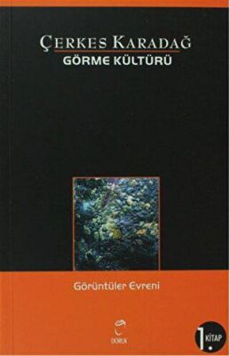 Görme Kültürü 1. Kitap - Görüntüler Evreni kapağı