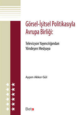 Görsel - İşitsel Politikasıyla Avrupa Birliği - Beta Yayınevi