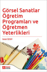 Görsel Sanatlar Öğretim Programları ve Öğretmen Yeterlikleri - Pegem Akademi Yayıncılık