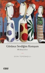 Görünce Sevdiğim Komşum-Hikayeler - Çizgi Kitabevi Yayınları