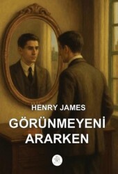 Görünmeyeni Ararken - Orphelya Yayınları