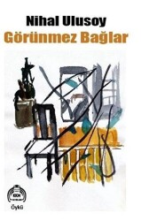 Görünmez Bağlar - Kekeme Yayınları
