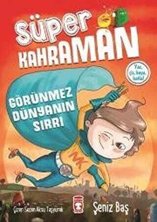 Görünmez Dünyanın Sırrı - Süper Kahraman - Timaş Çocuk