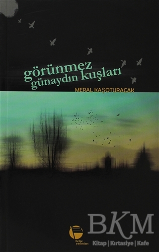 Görünmez Günaydın Kuşları - Belge Yayınları