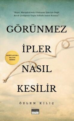 Görünmez İpler Nasıl Kesilir - 1