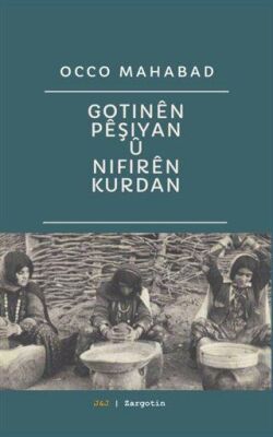 Gotinen Peşiyan Ü Nifiren Kurdan - 1