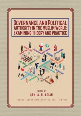 Governance and Political Authority in the Muslim World: Examining Theory and Practice - 1