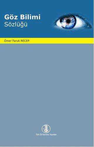 Göz Bilimi Sözlüğü - Türk Dil Kurumu Yayınları