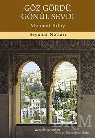 Göz Gördü Gönül Sevdi - Dergah Yayınları