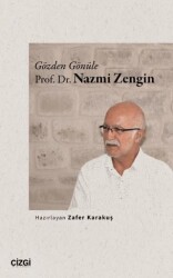 Gözden Gönüle Prof. Dr. Nazmi Zengin - Çizgi Kitabevi Yayınları