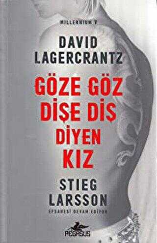 Göze Göz Dişe Diş Diyen Kız
Millennium 5 - Pegasus Yayınları