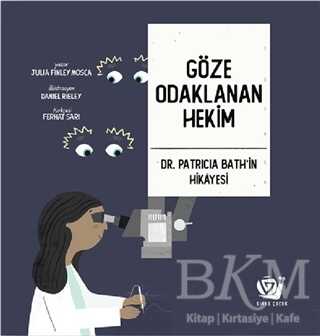 Göze Odaklanan Hekim - Dr. Patricia Bath’in Hikayesi - Ginko Kitap
