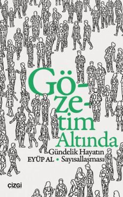 Gözetim Altında Gündelik Hayatın Sayısallaşması - 1