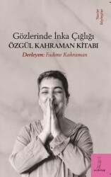 Gözlerinde İnka Çığlığı - Özgül Kahraman Kitabı - Şey Kitap