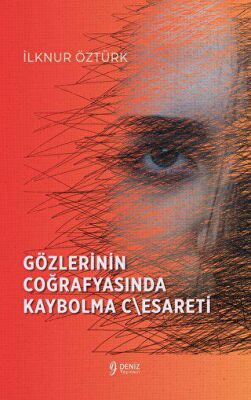 Gözlerinin Coğrafyasında Kaybolma Cesareti - 1