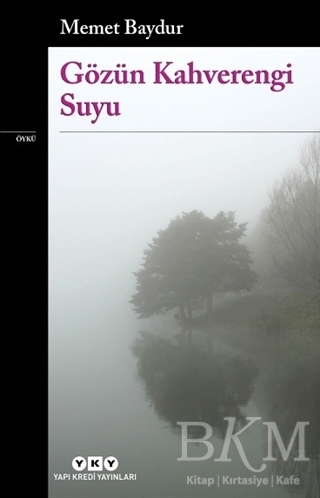 Gözün Kahverengi Suyu - Yapı Kredi Yayınları