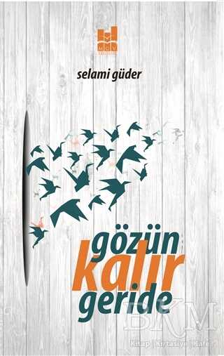Gözün Kalır Geride - Mgv Yayınları