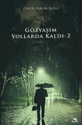 Gözyaşım Yollarda Kaldı-2 - Meneviş Yayınları