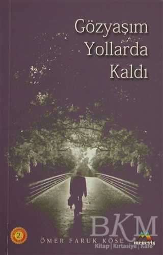 Gözyaşım Yollarda Kaldı - Meneviş Yayınları