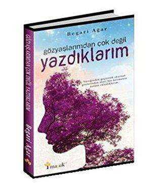 Gözyaşlarımdan Çok Değil Yazdıklarım - Maşuk Kitap