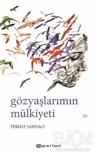 Gözyaşlarımın Mülkiyeti - Epsilon Yayınevi
