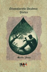 Gözyaşlarıyla Yazılmış Şiirler - Tilki Kitap