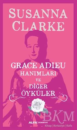 Grace Adieu Hanımları Ve Diğer Öyküler - Alfa Yayınları