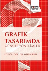 Grafik Tasarımda Gu¨ncel Yo¨nelimler - Eğitim Yayınevi - Bilimsel Eserler