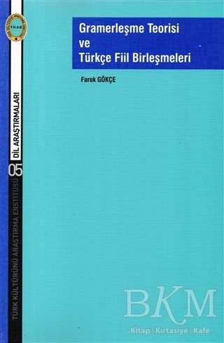 Gramerleşme Teorisi ve Türkçe Fiil Birleşmeleri - Türk Kültürünü Araştırma Enstitüsü