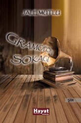 Gramofon Sokağı - Hayat Özlem Kayalı Yayınları