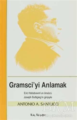 Gramsci’yi Anlamak - Kalkedon Yayıncılık