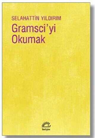 Gramsci`yi Okumak - İletişim Yayınevi
