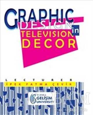 Graphic Design in Television Decor - İstanbul Gelişim Üniversitesi Yayınları