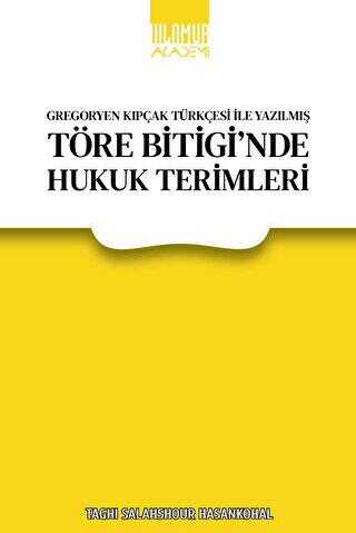 Gregoryen Kıpçak Türkçesi ile Yazılmış Töre Bitigi`nde Hukuk Terimleri