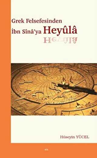 Grek Felsefesinden İbn Sina’ya Heyüla - Elis Yayınları