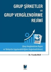 Grup Şirketler ve Grup Vergilendirme Rejimi - Adalet Yayınevi
