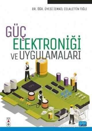 Güç Elektroniği ve Uygulamaları - Nobel Akademik Yayıncılık