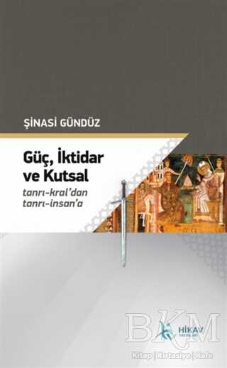 Güç İktidar ve Kutsal - Hikav Yayınları