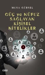 Güç ve Nüfuz Sağlayan Kişisel Nitelikler - Çizgi Kitabevi Yayınları