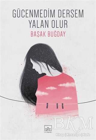 Gücenmedim Dersem Yalan Olur - İthaki Yayınları