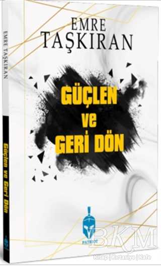 Güçlen ve Geri Dön - Patriot Yayınları