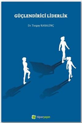 Güçlendirici Liderlik - 1