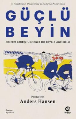 Güçlü Beyin: Hareket Ettikçe Güçlenen Bir Beynin Anatomisi - 1
